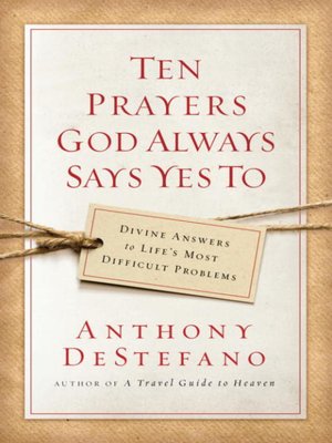 cover image of Ten Prayers God Always Says Yes To